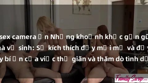 sex camera ẩn Những khoảnh khắc gần gũi với sex trong nhà vệ sinh: Sự kích thích đầy mới mẻ và đầy bí ẩn của việc thư giãn và thăm dò tình dục trong không gian hẹp.