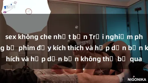 sex không che nhật bản Trải nghiệm phim sex milf: những bộ phim đầy kích thích và hấp dẫn bạn không thể bỏ qua