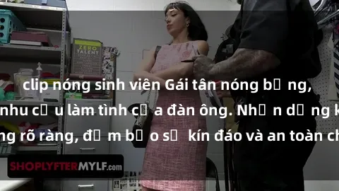 clip nóng sinh viên Gái tân nóng bỏng, dâm đãng thỏa mãn nhu cầu làm tình của đàn ông. Nhận dạng không rõ ràng, đảm bảo sự kín đáo và an toàn cho trải nghiệm tuyệt vời.