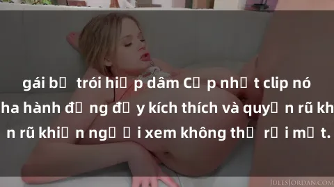 gái bị trói hiếp dâm Cập nhật clip nóng BDSM: Những pha hành động đầy kích thích và quyến rũ khiến người xem không thể rời mắt. Đừng bỏ lỡ!