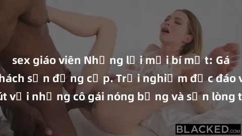 sex giáo viên Những lời mời bí mật: Gái Việt làm tình ở khách sạn đẳng cấp. Trải nghiệm độc đáo và cuốn hút với những cô gái nóng bỏng và sẵn lòng thỏa mãn mọi nhu cầu của bạn.