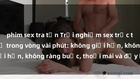 phim sex tra tấn Trải nghiệm sex trực tuyến tuyệt vời chỉ trong vòng vài phút: không giới hạn, không ràng buộc, thoải mái và đầy kích thích!
