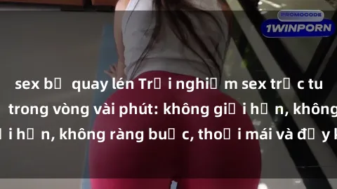 sex bị quay lén Trải nghiệm sex trực tuyến tuyệt vời chỉ trong vòng vài phút: không giới hạn, không ràng buộc, thoải mái và đầy kích thích!