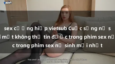 sex cưỡng hiếp vietsub Cuộc sống nữ sinh và những bí mật không thể tin được trong phim sex nữ sinh mới nhất