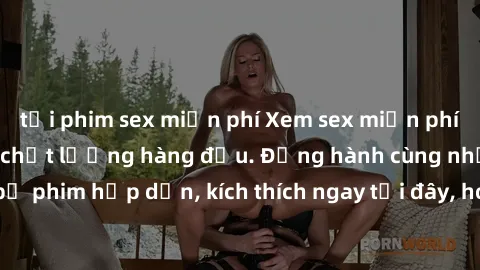 tải phim sex miễn phí Xem sex miễn phí vietsub tại website chất lượng hàng đầu. Đồng hành cùng những bộ phim hấp dẫn, kích thích ngay tại đây, hoàn toàn hợp pháp và an toàn.