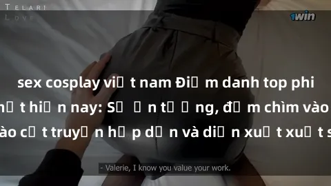 sex cosplay việt nam Điểm danh top phim sex vietsub hot nhất hiện nay: Số ấn tượng, đắm chìm vào cốt truyện hấp dẫn và diễn xuất xuất sắcủa các diễn viên.