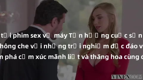 tải phim sex về máy Tận hưởng cuộc sống tình dục online không che với những trải nghiệm độc đáo và mới lạ. Khám phá cảm xúc mãnh liệt và thăng hoa cùng đối tác tại các trang web chuyên nghiệp.