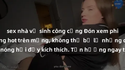sex nhà vệ sinh công cộng Đón xem phim sex mới nhất đang hot trên mạng, không thể bỏ lỡ những cảnh nóng hổi đầy kích thích. Tận hưởng ngay trước khi bị xoá chóng mặt!