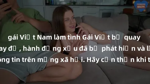 gái Việt Nam làm tình Gái Việt bị quay lén trong phòng thay đồ, hành động xấu đã bị phát hiện và lộ thông tin trên mạng xã hội. Hãy cẩn thận khi thay đồ ở nơi công cộng!