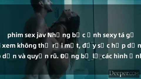phim sex jav Những bức ảnh sexy tá gợi cảm khiến người xem không thể rời mắt, đầy sức hấp dẫn và quyến rũ. Đừng bỏ lỡ các hình ảnh nóng bỏng này!