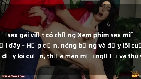 sex gái việt có chồng Xem phim sex miễn phí online ngay tại đây – Hấp dẫn, nóng bỏng và đầy lôi cuốn, thỏa mãn mọi người và thú vui của bạn!
